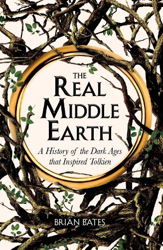 Бумажная книга «The Real Middle-Earth: A History of the Dark Ages that Inspired Tolkien», автор Брайан Бейтс - фото №1