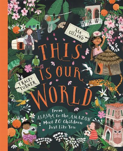 Бумажная книга «This Is Our World: From Alaska to the Amazon – Meet 20 Children Just Like You», автор Трейси Тернер - фото №1