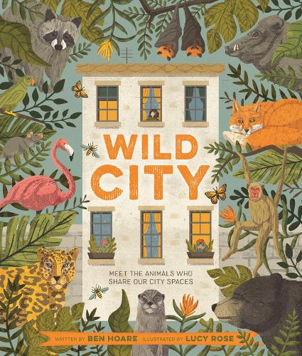 Бумажная книга «Wild City: Meet the animals who share our city spaces», автор Бен Хоар - фото №1