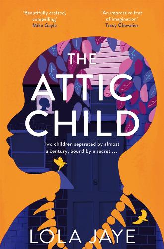 Бумажная книга «The Attic Child: A powerful and heartfelt historical novel, longlisted for the Jhalak Prize 2023», автор Лола Джейе - фото №1