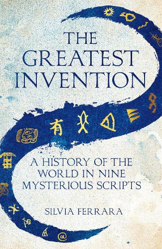 Бумажная книга «The Greatest Invention: A History of the World in Nine Mysterious Scripts» - фото №1