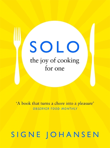 Паперова книга «Solo: The Joy of Cooking for One», автор Сігне Йохансен - фото №1