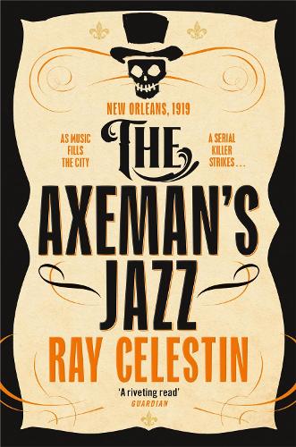 Бумажная книга «The Axeman's Jazz: The Award-Winning Historical Crime Thriller Set in Mafia-Run New Orleans», автор Рэй Селестин - фото №1