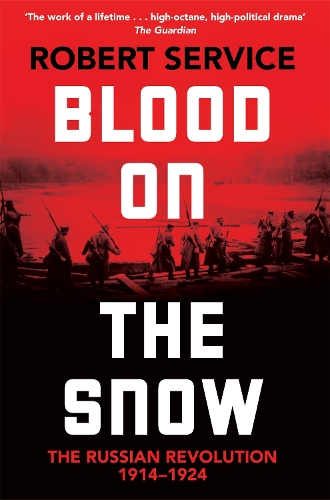 Бумажная книга «Blood on the Snow: The Russian Revolution 1914-1924», автор Роберт Сервис - фото №1