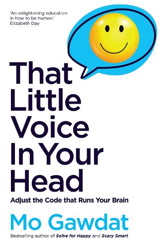 Бумажная книга «That Little Voice In Your Head: Adjust the Code that Runs Your Brain», автор Мо Гавдат - фото №1