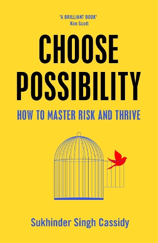 Паперова книга «Choose Possibility: How to Master Risk and Thrive», автор Сухіндер Сінгх Кессіді - фото №1