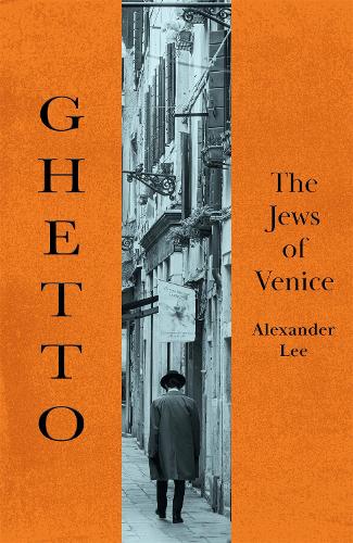 Паперова книга «The First Ghetto: Venice and the Jews», автор Александр Лі - фото №1