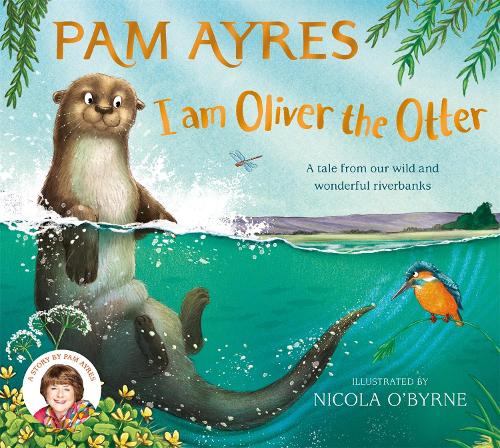 Бумажная книга «I am Oliver the Otter: A Tale from our Wild and Wonderful Riverbanks», автор Пэм Айрес - фото №1