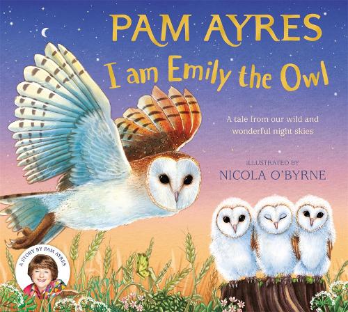 Бумажная книга «I am Emily the Owl: A tale from our wild and wonderful night skies», автор Пэм Айрес - фото №1