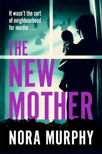 Paper book «The New Mother: The gripping new chiller thriller from the bestselling author of The Favour», author Нора Мерфи / Нора Мерфі /  - фото №1