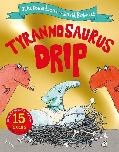 Бумажная книга «Tyrannosaurus Drip 15th Anniversary Edition», автор Джулия Дональдсон - фото №1