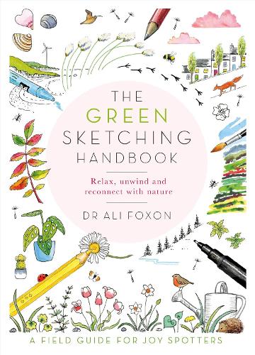 Паперова книга «The Green Sketching Handbook: Relax, Unwind and Reconnect with Nature», автор Алі Фоксон - фото №1