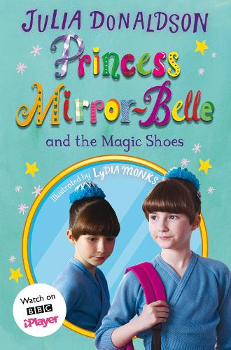 Бумажная книга «Princess Mirror-Belle and the Magic Shoes: TV tie-in», автор Джулия Дональдсон - фото №1