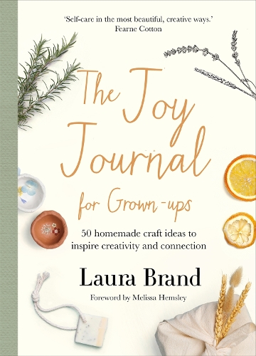 Паперова книга «The Joy Journal For Grown-ups: 50 homemade craft ideas to inspire creativity and connection», автор Лора Бренд - фото №1