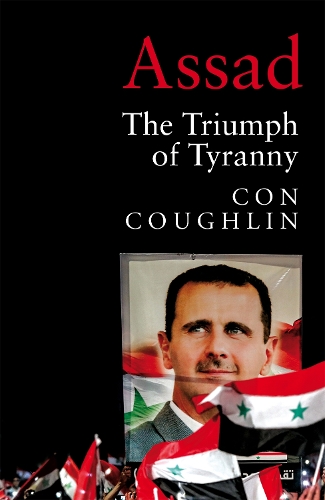 Паперова книга «Assad: The Triumph of Tyranny», автор Кон Кофлін - фото №1