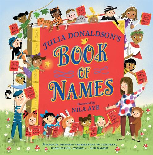 Бумажная книга «Julia Donaldson's Book of Names: A Magical Rhyming Celebration of Children, Imagination, Stories . . . And Names!», автор Джулия Дональдсон - фото №1