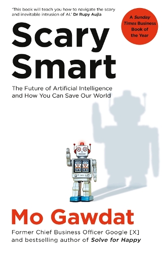 [object Object] «Scary Smart: The Future of Artificial Intelligence and How You Can Save Our World», автор Мо Гавдат - фото №1