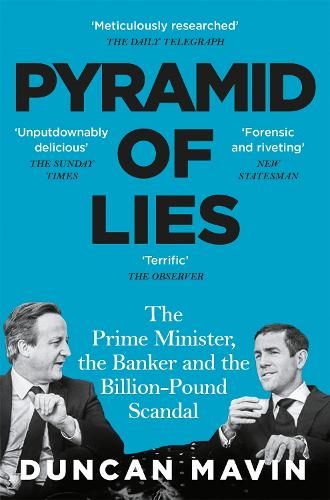 Бумажная книга «Pyramid of Lies: The Prime Minister, the Banker and the Billion-Pound Scandal», автор Дункан Мейвин - фото №1