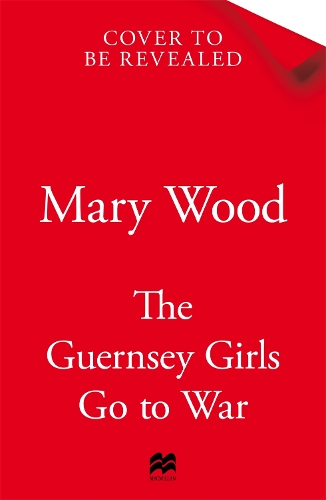 Паперова книга «The Guernsey Girls Go to War: A heart-breaking historical novel of two friends torn apart by war» - фото №1