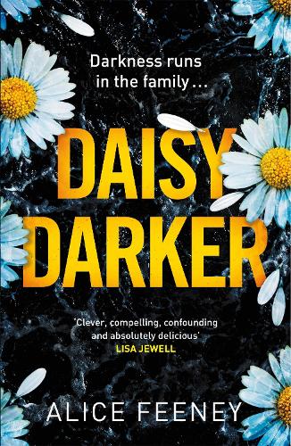 Бумажная книга «Daisy Darker: A Gripping Psychological Thriller With a Killer Ending You'll Never Forget», автор Элис Фини - фото №1