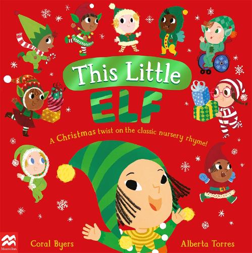 Бумажная книга «This Little Elf: A Christmas Twist on the Classic Nursery Rhyme!», автор Корал Байерс - фото №1