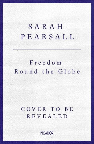 Паперова книга «Freedom Round the Globe: How the World Made the American Revolution», автор Сара М. С. Пірсолл - фото №1