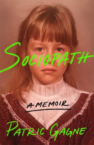 Бумажная книга «Sociopath: A Memoir», автор Патрик Гэгни - фото №1