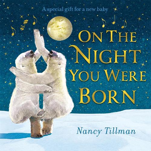 Бумажная книга «On the Night You Were Born: A Special Gift for a New Baby», автор Нэнси Тиллман - фото №1