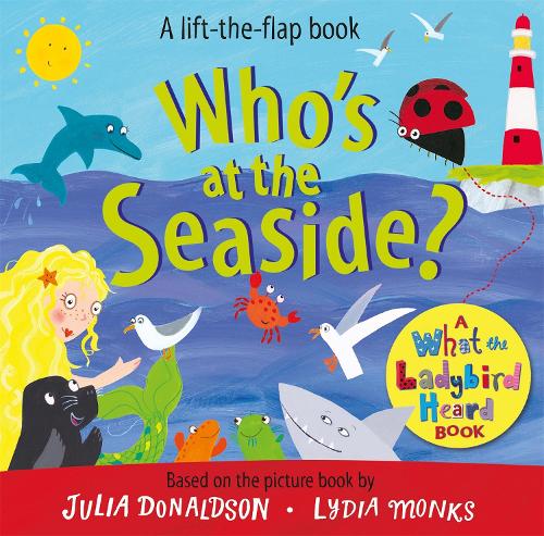 Паперова книга «Who's at the Seaside?: A What the Ladybird Heard Book», автор Джулія Дональдсон - фото №1