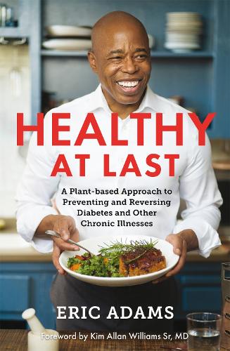 Паперова книга «Healthy At Last: A Plant-based Approach to Preventing and Reversing Diabetes and Other Chronic Illnesses», автор Ерік Адамс - фото №1