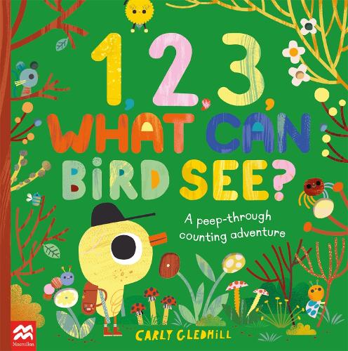 Бумажная книга «1, 2, 3, What Can Bird See?: A peep-through counting adventure», автор Карли Гледхилл - фото №1