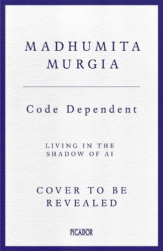 [object Object] «Code Dependent: Living in the Shadow of AI» - фото №1