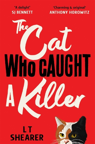 [object Object] «The Cat Who Caught a Killer: Curl Up With Purr-fect Cosy Crime Fiction for Cat Lovers», автор Л. Т. Ширер - фото №1