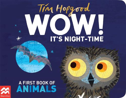 Бумажная книга «WOW! It's Night-time: A First Book of Animals», автор Тим Хопгуд - фото №1