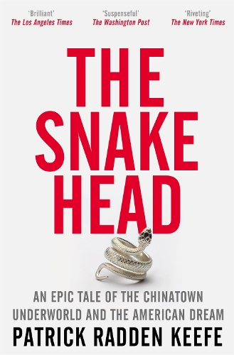 Бумажная книга «The Snakehead: An Epic Tale of the Chinatown Underworld and the American Dream», автор Патрик Радден Киф - фото №1