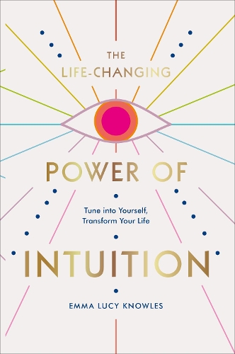 [object Object] «The Life-Changing Power of Intuition: Tune into Yourself, Transform Your Life», автор Эмма Люси Ноулз - фото №1