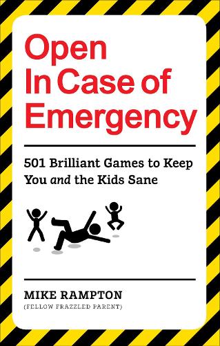 Бумажная книга «Open In Case of Emergency: 501 Games to Entertain and Keep You and the Kids Sane», автор Майк Рэмптон - фото №1