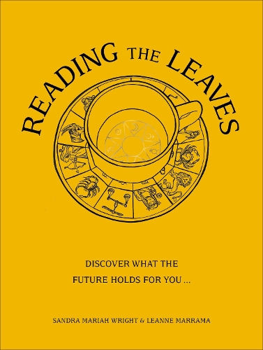 Бумажная книга «Reading The Leaves: Discover what the future holds for you, through a cup of your favourite brew», авторов Лиэнн Маррама, Сандра Мэрайя Райт - фото №1