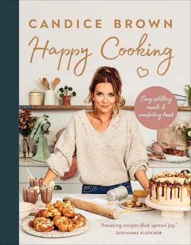 Бумажная книга «Happy Cooking: Easy uplifting meals and comforting treats», автор Кэндис Браун - фото №1