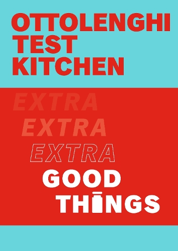 Паперова книга «Ottolenghi Test Kitchen: Extra Good Things», авторів Нур Мурад, Йотам Оттоленгі - фото №1
