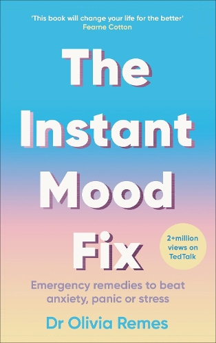 Бумажная книга «The Instant Mood Fix: Emergency remedies to beat anxiety, panic or stress», автор Оливия Ремес - фото №1