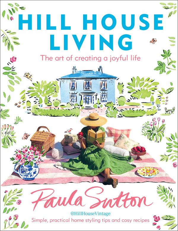 Бумажная книга «Hill House Living. The art of creating a joyful life – simple, practical decorating tips and cosy recipes», автор Пола Саттон - фото №1