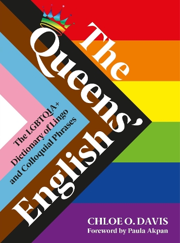 Бумажная книга «The Queens' English: The LGBTQIA+ Dictionary of Lingo and Colloquial Expressions», автор Хлоя О. Дэвис - фото №1
