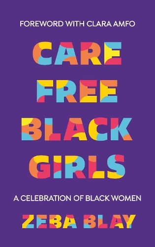Бумажная книга «Carefree Black Girls: A Celebration of Black Women in Pop Culture», автор Зеба Блэй - фото №1