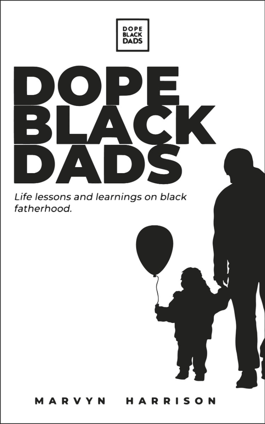 Паперова книга «Dope Black Dads. Life Lessons on Fatherhood», автор Марвін Гаррісон - фото №1