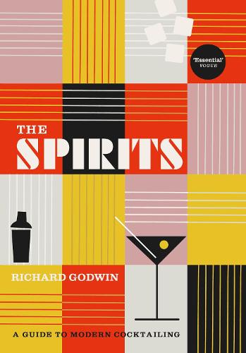 Паперова книга «The Spirits: A Guide to Modern Cocktailing», автор Річард Ґодвін - фото №1