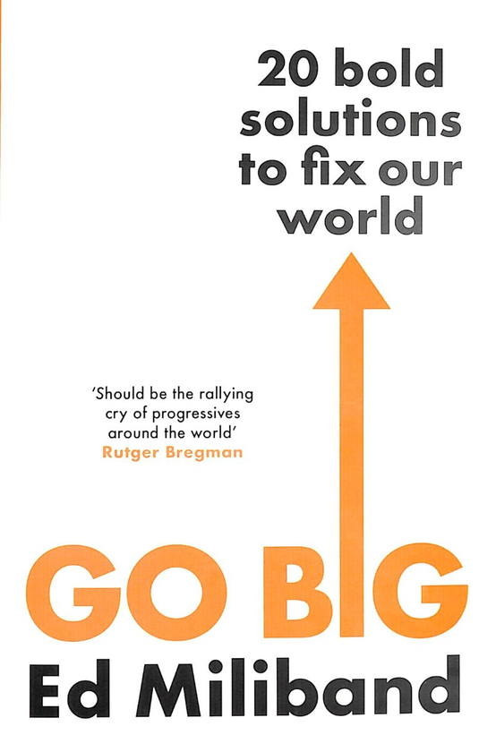 Паперова книга «GO BIG. 20 Bold Solutions to Fix Our World», автор Ед Мілібенд - фото №1