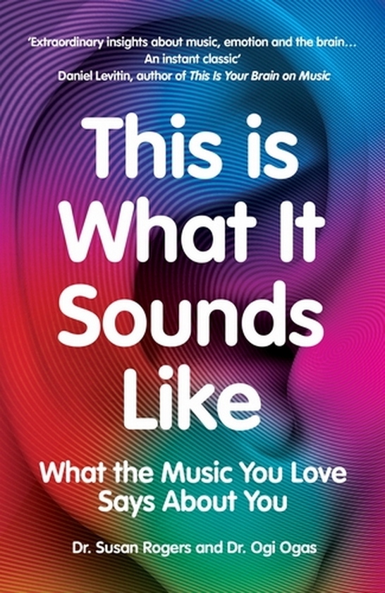 Бумажная книга «This Is What It Sounds Like. What the Music You Love Says About You», авторов Сьюзен Роджерс, Оги Огас - фото №1