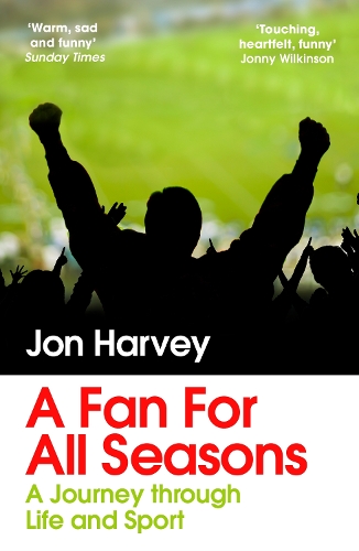 Бумажная книга «A Fan for All Seasons: A Journey Through Life and Sport», автор Джон Харви - фото №1
