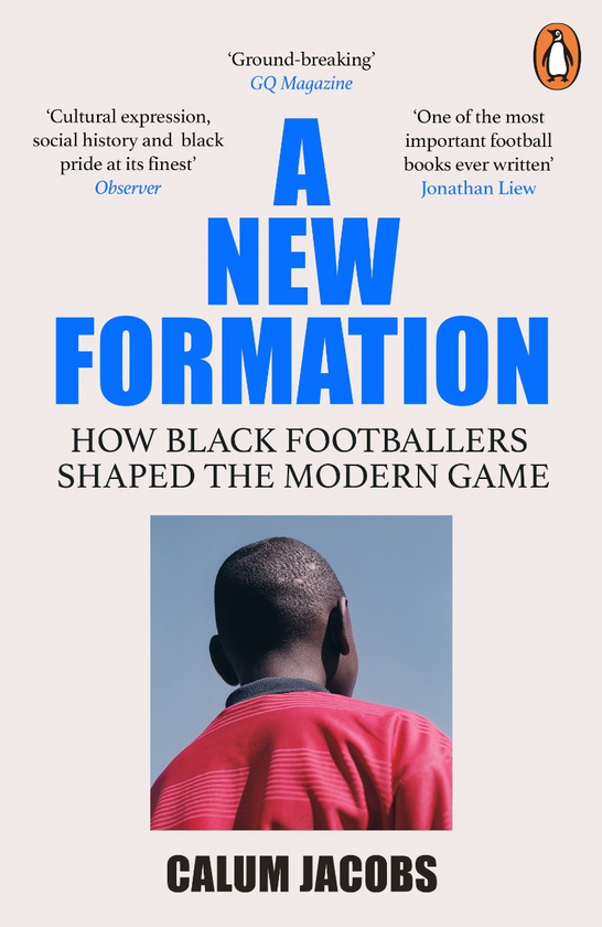 Бумажная книга «A New Formation. How Black Footballers Shaped the Modern Game», автор Калум Джейкобс - фото №1